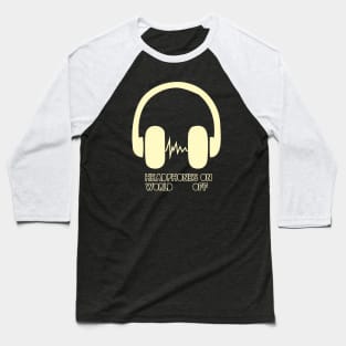 Headphones On, World Off Baseball T-Shirt